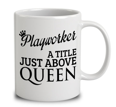 Playworker A Title Just Above Queen