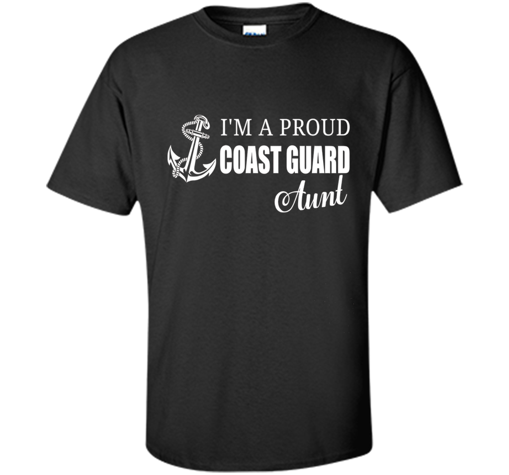 I'm A Proud Coast Guard Aunt T-shirt cool shirt