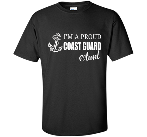 I'm A Proud Coast Guard Aunt T-shirt cool shirt