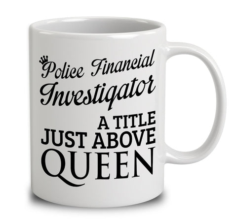 Police Financial Investigator A Title Just Above Queen