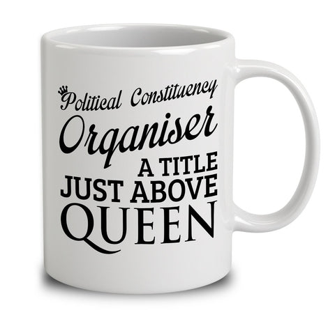 Political Constituency Organiser A Title Just Above Queen