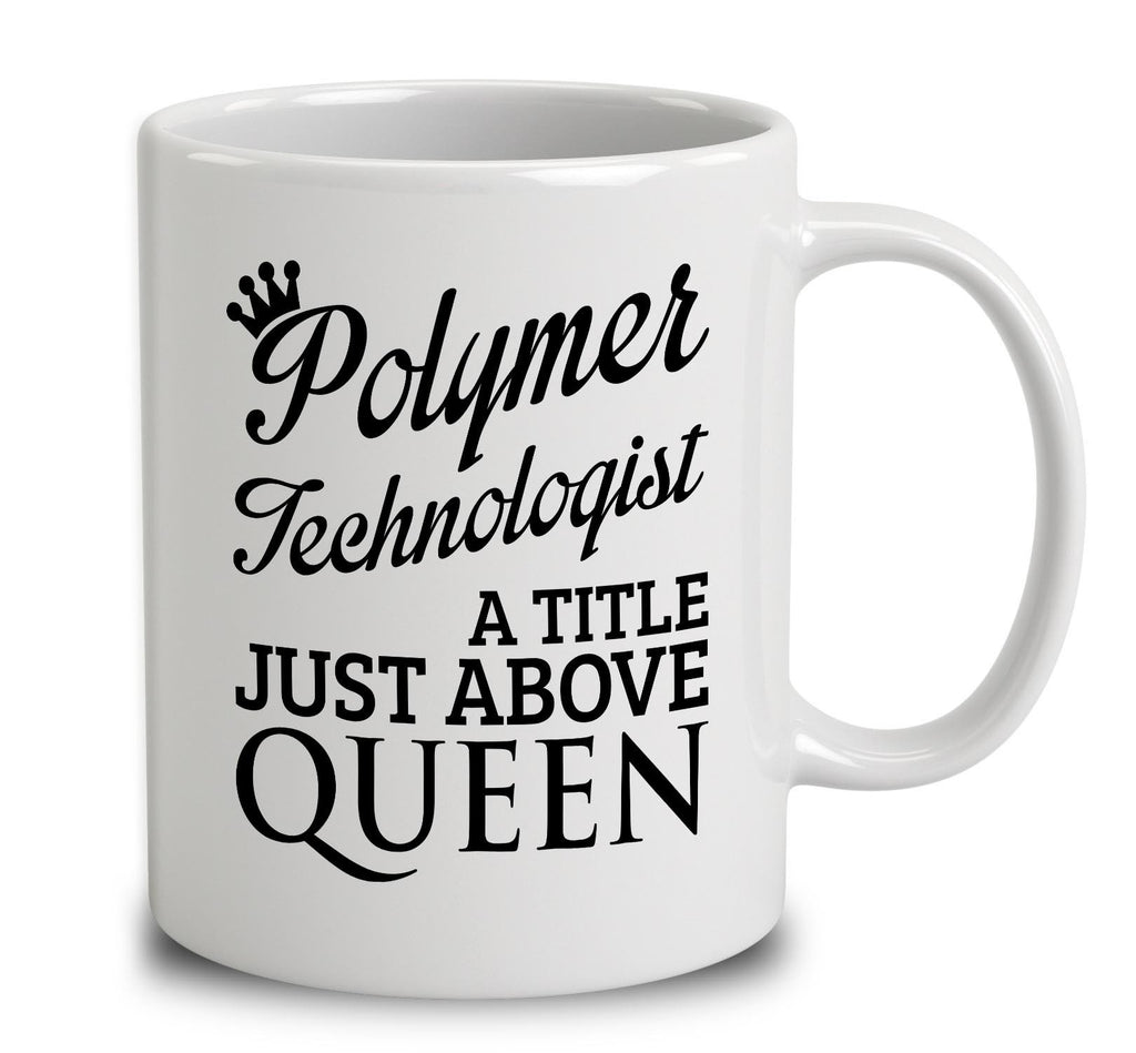Polymer Technologist A Title Just Above Queen