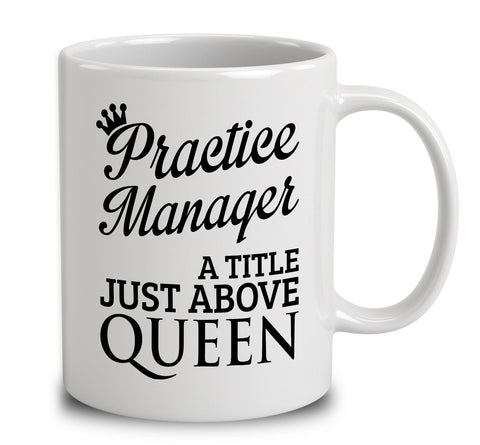 Practice Manager A Title Just Above Queen