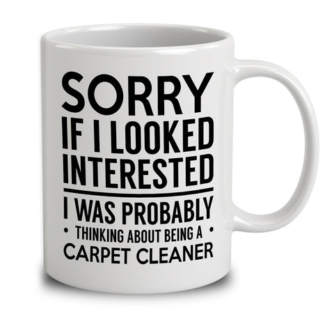 Probably Thinking About Being A Carpet Cleaner