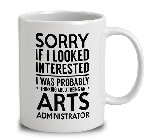 Probably Thinking About Being An Arts Administrator