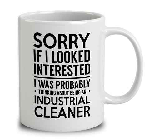 Probably Thinking About Being An Industrial Cleaner