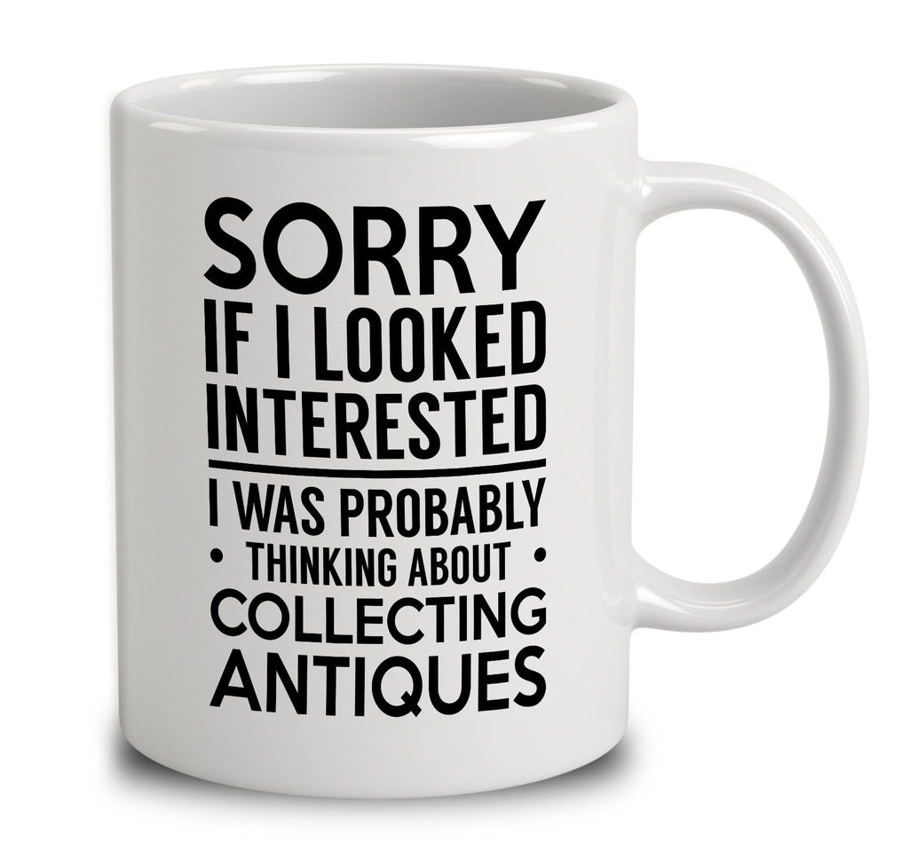Probably Thinking About Collecting Antiques