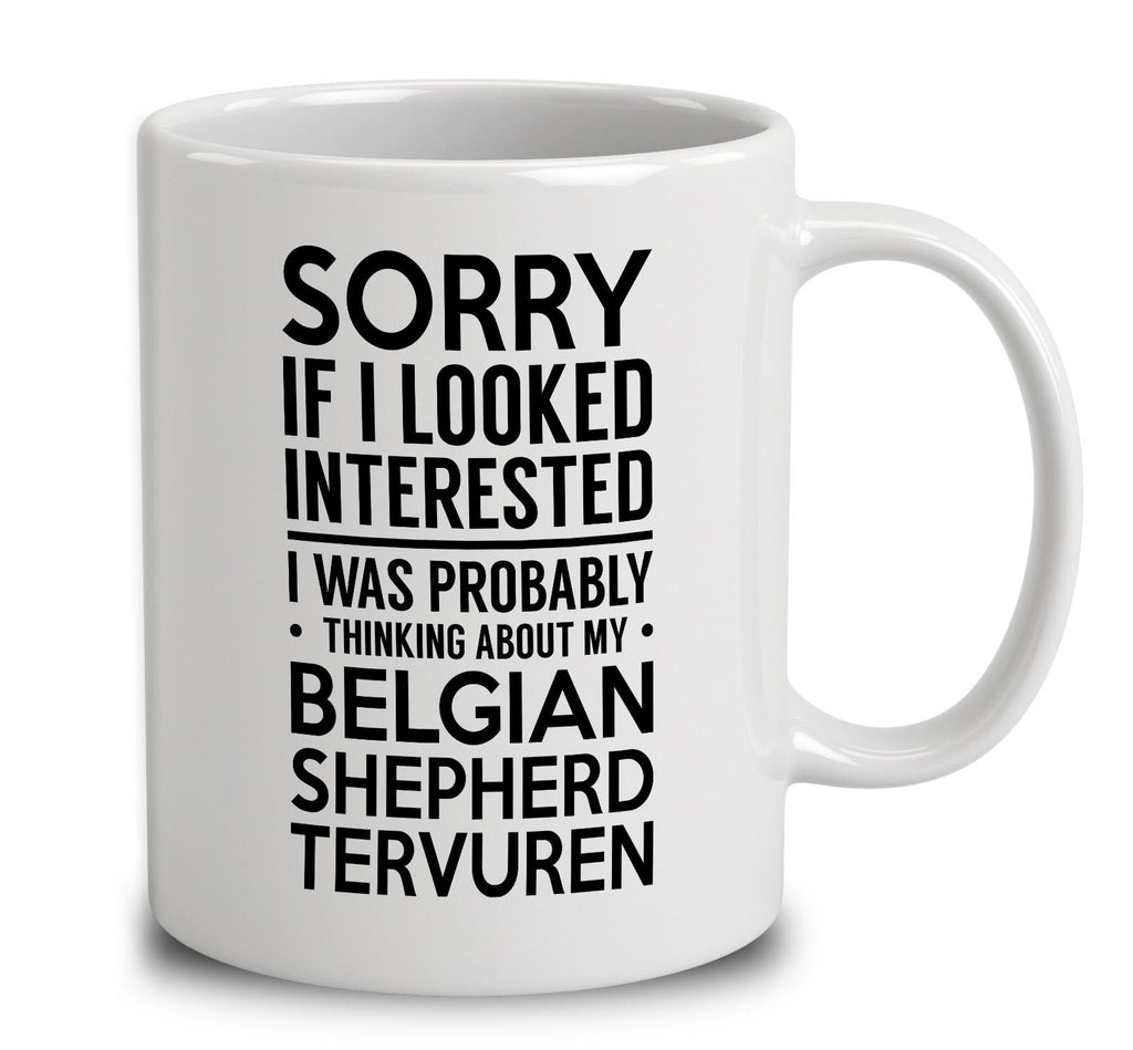 Probably Thinking About My Belgian Shepherd Tervuren