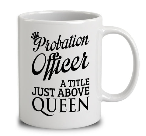 Probation Officer A Title Just Above Queen