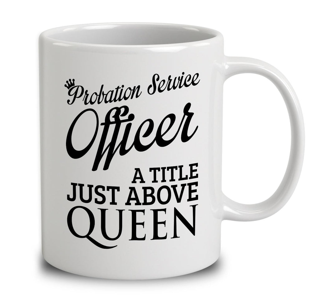 Probation Service Officer A Title Just Above Queen