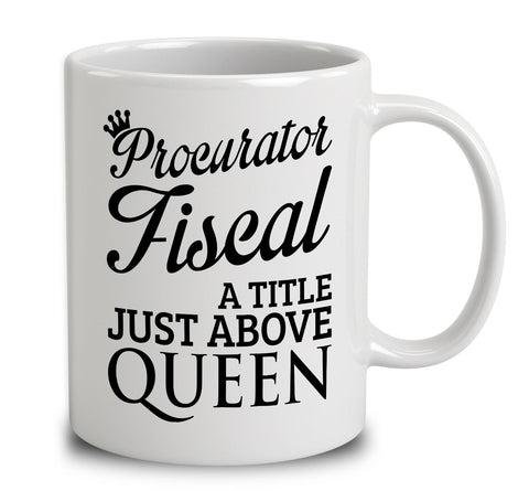 Procurator Fiscal A Title Just Above Queen
