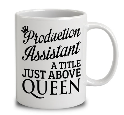 Production Assistant A Title Just Above Queen