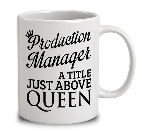 Production Manager A Title Just Above Queen