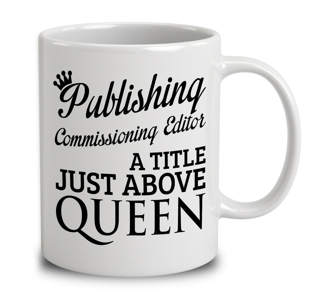 Publishing Commissioning Editor A Title Just Above Queen