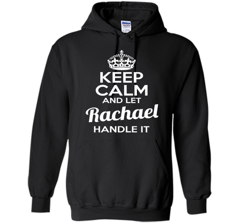 Rachael T-Shirt Keep Calm and Let Rachael Handle It
