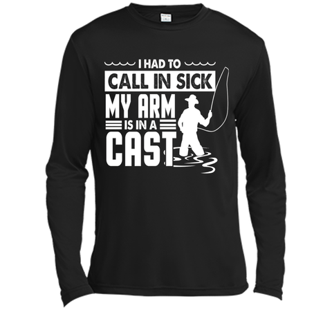 Fishing T-Shirt Funny Had To Call In Sick My Arms in a Cast