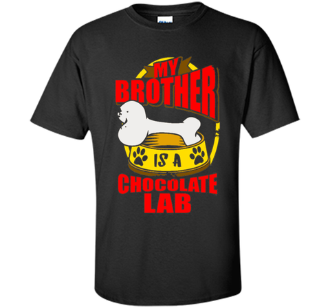 My Brother Is A Chocolate Lab Funny Dog shirt