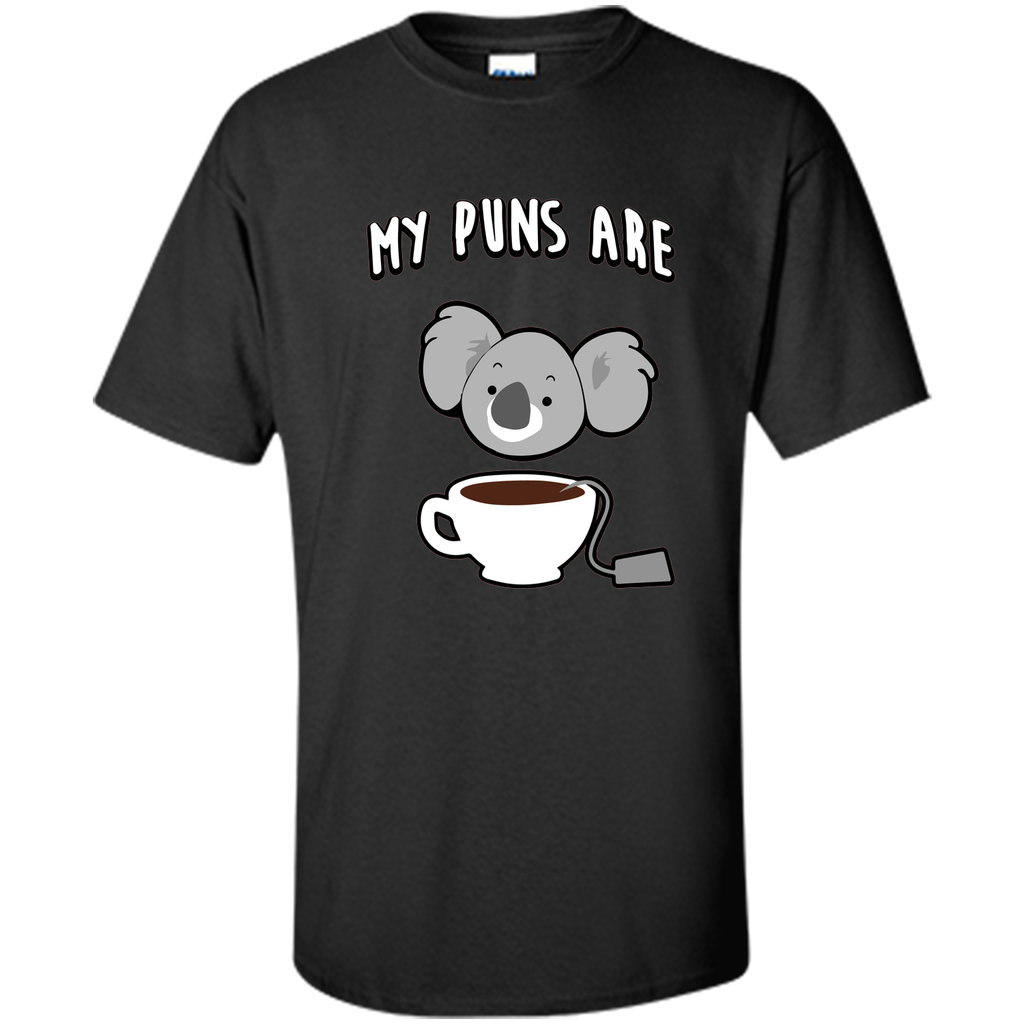 My Puns Are Koala Tea T Shirt