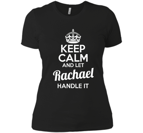 Rachael T-Shirt Keep Calm and Let Rachael Handle It