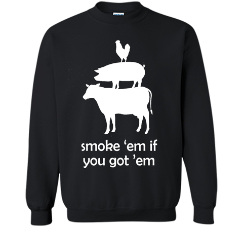 Smoke 'em if you got 'em Funny BBQ Grilling T-Shirt