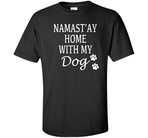 Namastay At Home With My Dog Funny Yoga Twist T-Shirt
