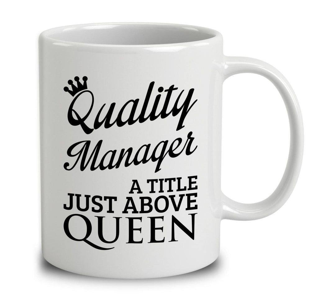 Quality Manager A Title Just Above Queen