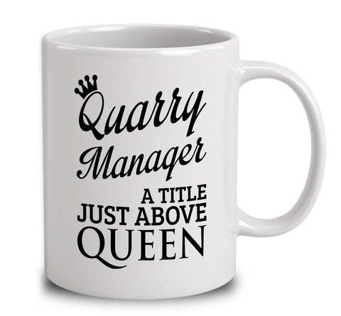 Quarry Manager A Title Just Above Queen