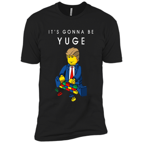 Trump T Shirt Build a Wall It's Going To Be YUGE Tee