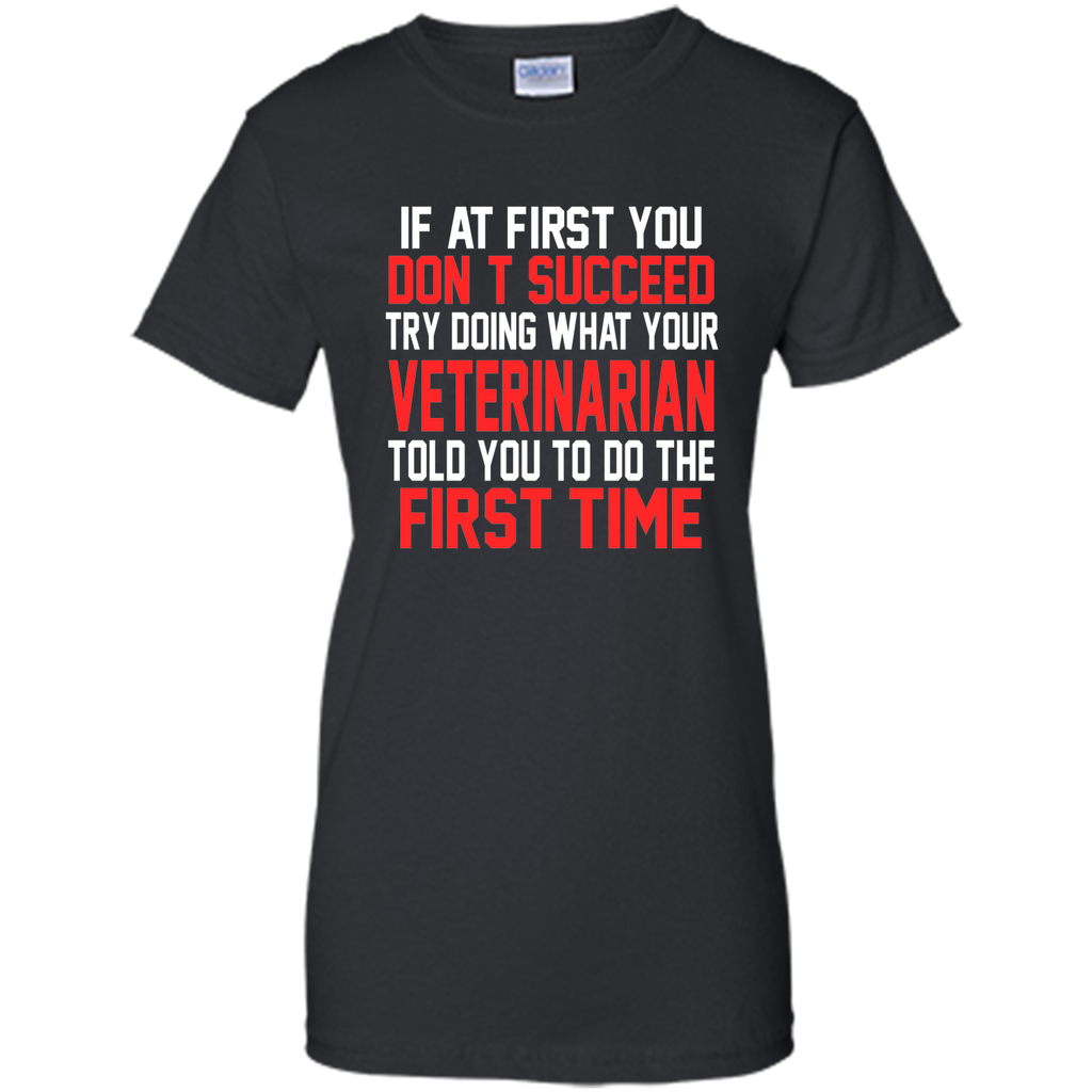 Do It Like Veterinarian Told You Funny Gift T-Shirt