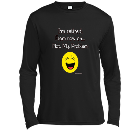 I'm Retired-Not My Problem Funny Retirement Tshirt Gifts