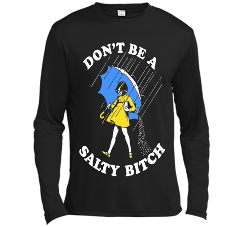 Don't Be A Salty Bitch Shirt | Salty Bitch T-Shirt