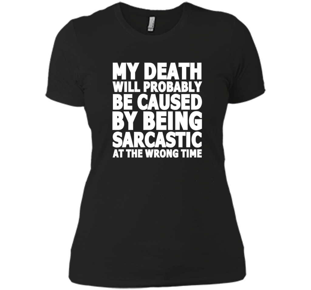 My Death Caused By Sarcasm Funny T-Shirt