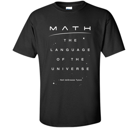 Neil deGrasse Tyson Math Language Universe Quote T-shirt