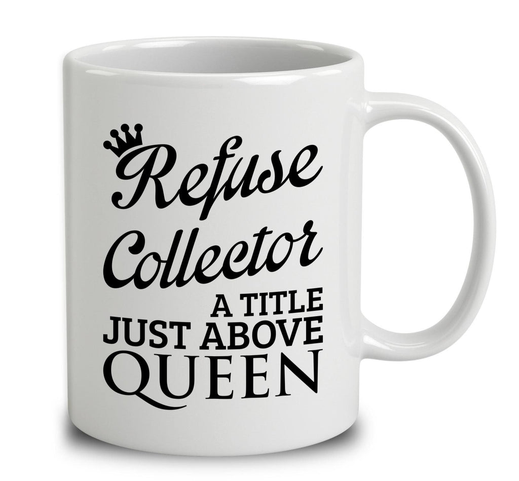 Refuse Collector A Title Just Above Queen
