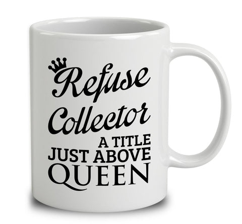 Refuse Collector A Title Just Above Queen