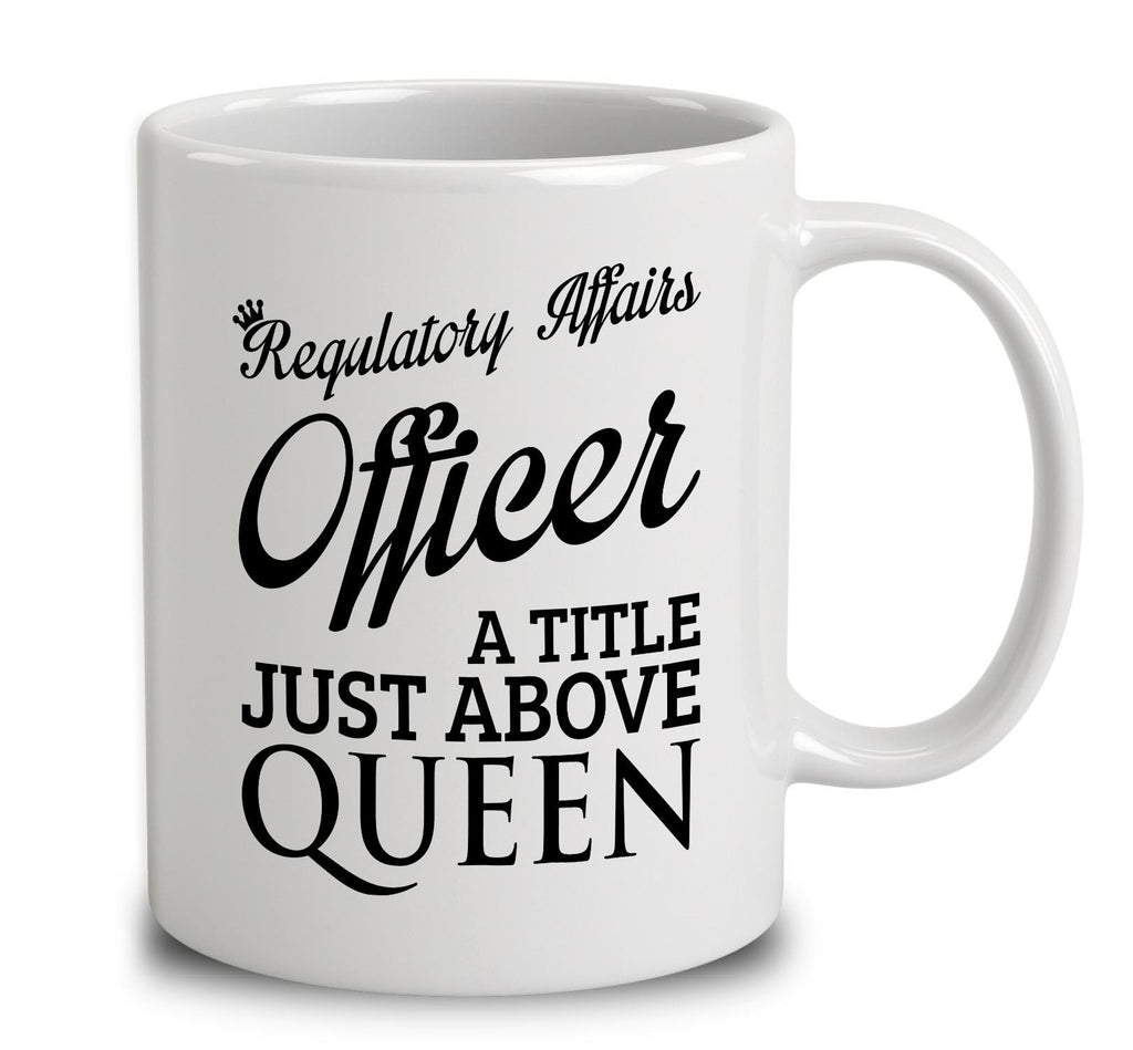 Regulatory Affairs Officer A Title Just Above Queen