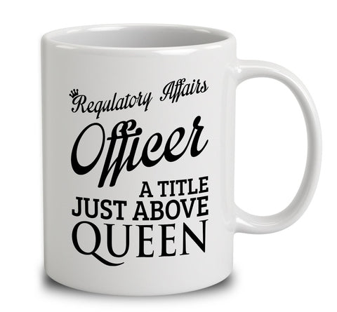 Regulatory Affairs Officer A Title Just Above Queen