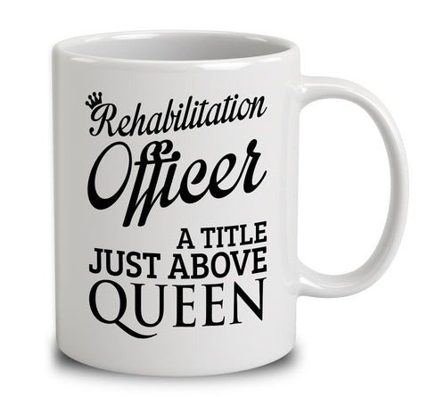 Rehabilitation Officer A Title Just Above Queen