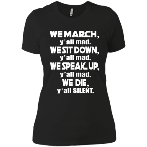 We March Yall Mad We Die Yall Silent T-shirt