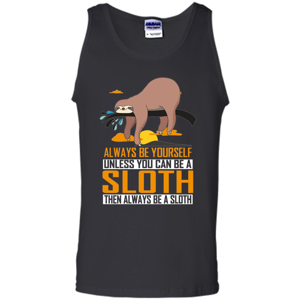 Always Be Yourself Unless You Can Be a Sloth Funny T-Shirt