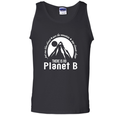There Is No Planet B T shirt - Save Mountains Climate Change