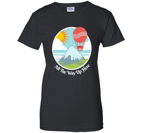 All The Way Up Here Hot Air Balloon Graphic Tee Shirt
