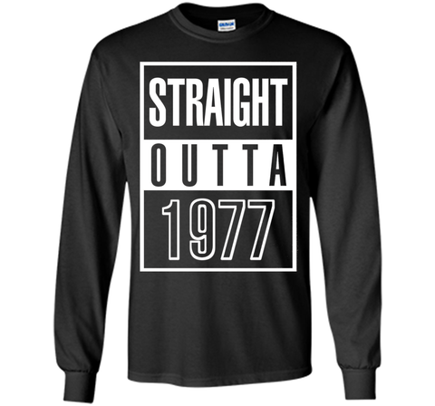 Funny Straight Outta 1977 40th Years Old Birthday Gift Shirt