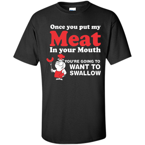 Barbecue Once You Put My Meat In Your Mouth Tshirt