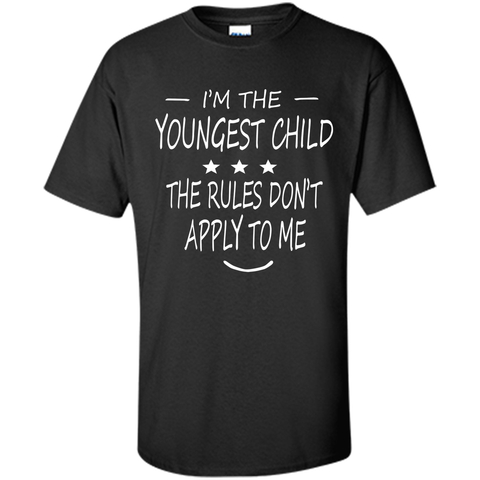 im the youngest child the rules dont apply to me tshirt