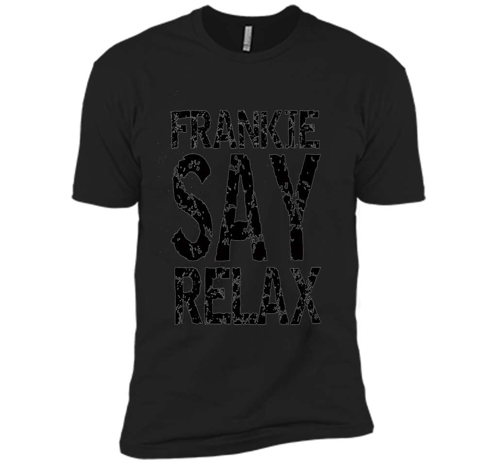 Frankie Say Relax T Shirt- Funny Retro Pop Music T Shirt