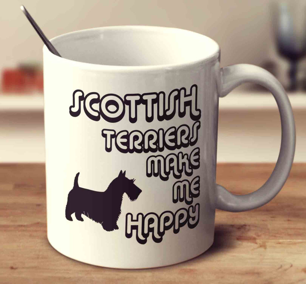 Scottish Terriers Make Me Happy 2