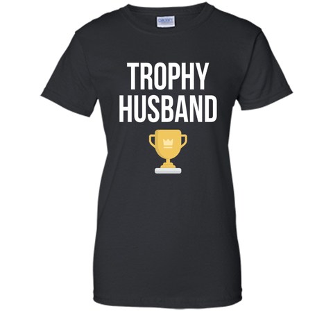 Trophy Husband T-Shirt Best Husband Ever Tee