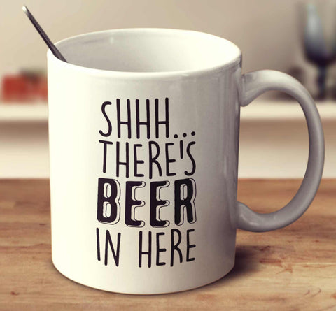 Shhh... There's Beer In Here