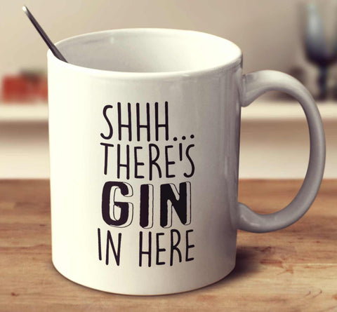 Shhh... There's Gin In Here
